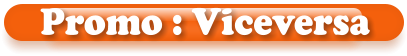 Promo : Viceversa