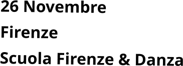 26 Novembre   Firenze Scuola Firenze & Danza